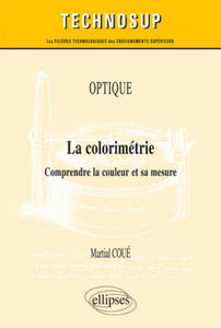 OPTIQUE - La colorimtrie - Comprendre la couleur et sa mesure (niveau C) - 2878626374