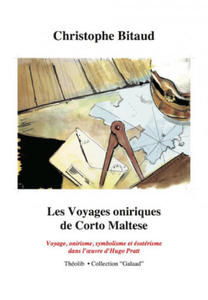 Les voyages oniriques de Corto Maltese. Voyage, onirisme, symbolisme et sotrisme - 2878428222