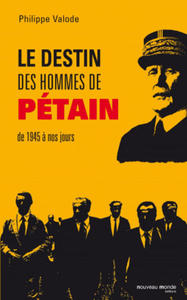 Le destin des hommes de Ptain de 1945  - 2873973865