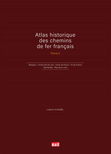 Atlas historique des chemins de fer franais T2 - 2878170161