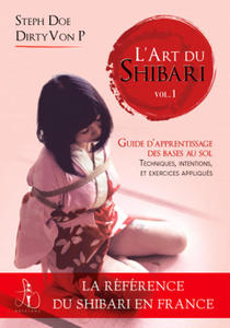 L'art du Shibari vol 1 - Guide d'apprentissage pour gnrer des motions - 2877961280