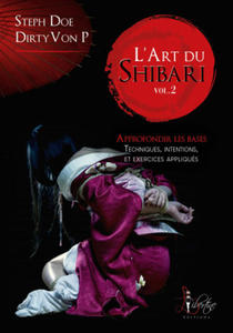 L'art du Shibari volume 2 - Approfondir les bases - 2876333475