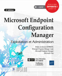 MICROSOFT ENDPOINT CONFIGURATION MANAGER - EXPLOITATION ET ADMINISTRATION (2E EDITION) - 2867597376