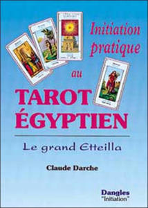 Initiation pratique au tarot gyptien - le grand Etteilla - 2862214476