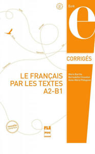 FRANCAIS PAR LES TEXTES A2-B1 LE - CORRIGES - NVELLE COUV - 2861971805