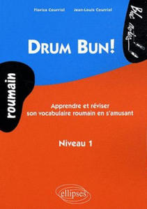 Drum Bun. Apprendre et rviser son vocabulaire roumain en s'amusant - Niveau 1 - 2877405676