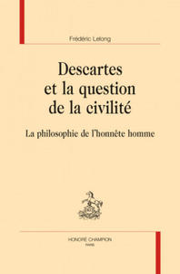 DESCARTES ET LA QUESTION DE LA CIVILIT - 2872520607