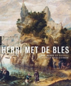 Herri Met de Bles. Les ruses du paysage au temps de Bruegel et d'Erasme - 2867613117