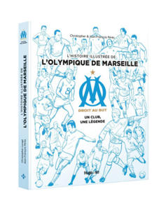 L'histoire illustre de l'Olympique de Marseille - Un club, une lgende - 2878166988