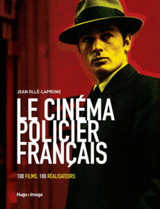 Le cinma policier franais - 100 films, 100 ralisateurs - 2878322143