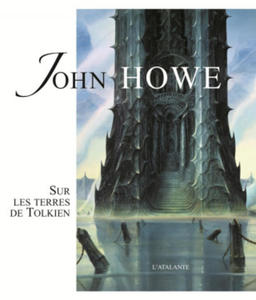 JOHN HOWE SUR LES TERRES DE TOLKIEN - 2873323618