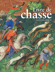 Le livre de chasse de Gaston Febus - 2867598834