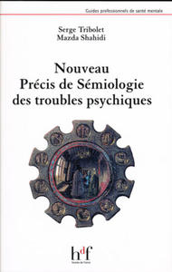 NOUVEAU PRECIS DE SEMIOLOGIE DES TROUBLES PSYCHIQUES - 2864712965