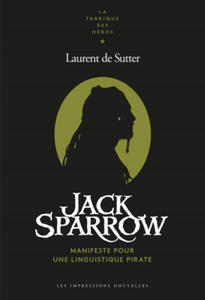 JACK SPARROW - MANIFESTE POUR UNE LINGUISTIQUE PIRATE - 2867596500