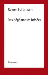 Reiner Schurmann - Des hegemonies brisees - 2867586404