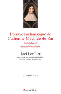 L'oeuvre eucharistique de Catherine Mectilde de Bar 1614-1698 - 2877643234