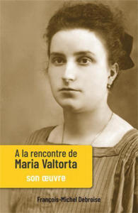 A la rencontre de Maria Valtorta tome 2 - 2874536984