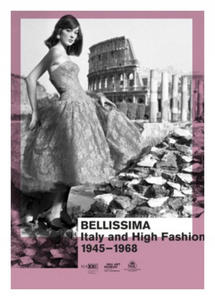 Bellissima - Italy and High Fashion - 1945-1968 - 2867603223