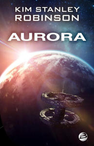 Kim Stanley Robinson - Aurora - 2867598446