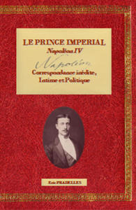 LE PRINCE IMPERIAL, Napolon IV, Correspondance indite, Intime et Politique - 2878438432