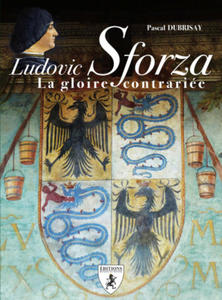 Ludovic Sforza - La Gloire contrarie - 2872345368