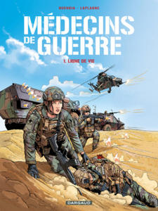 Mdecins de Guerre Tome 1 Ligne de vie - 2867597949