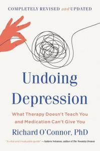 Undoing Depression: What Therapy Doesn't Teach You and Medication Can't Give You - 2865186431