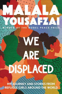 We Are Displaced: My Journey and Stories from Refugee Girls Around the World - 2868089774