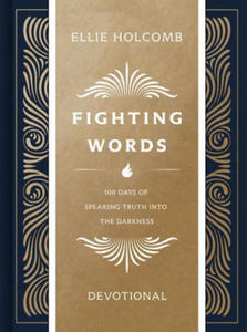 Fighting Words Devotional: 100 Days of Speaking Truth Into the Darkness - 2877955751