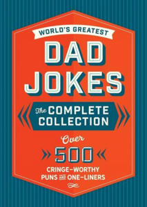 World's Greatest Dad Jokes: The Complete Collection (The Heirloom Edition) - 2877398807