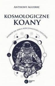 Kosmologiczne Koany. Podr do serca rzeczywistoci fizycznej - 2861964289