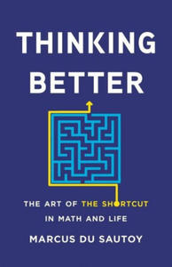 Thinking Better : The Art of the Shortcut in Math and Life - 2868466128