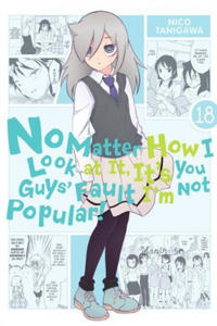 No Matter How I Look at It, It's You Guys' Fault I'm Not Popular!, Vol. 18 - 2867584658