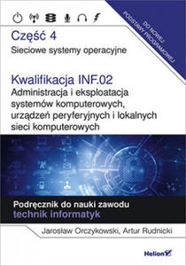 Kwalifikacja INF.02. Administracja i eksploatacja systemw komputerowych, urzdze peryferyjnych i lokalnych sieci komputerowych. Cz 4. Sieciowe sy - 2866218921