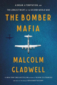 The Bomber Mafia: A Dream, a Temptation, and the Longest Night of the Second World War - 2861860055
