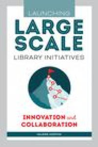 Launching Large-Scale Library Initiatives - 2876224624