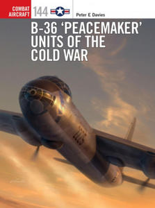 B-36 'Peacemaker' Units of the Cold War - 2868444977