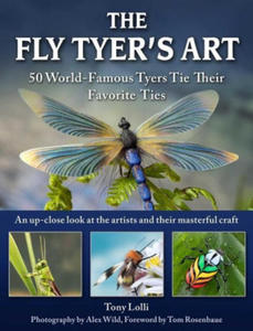 The Fly Tyer's Art: 33 World-Famous Tyers Tie Their Realistic Flies - 2866526923