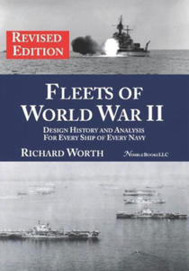 Fleets of World War II (revised edition): Design History and Analysis for Every Ship of Every Navy - 2875800467