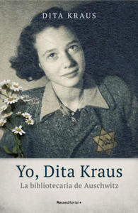 Yo, Dita Kraus. La bibliotecaria de Auschwitz - 2861983827