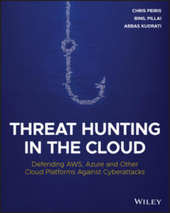 Threat Hunting in the Cloud - Defending AWS, Azure and Other Cloud Platforms Against Cyberattacks - 2865319242