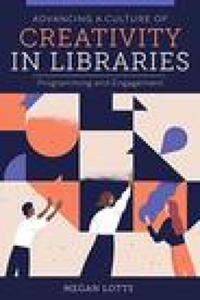 Advancing a Culture of Creativity in Libraries - 2876224623