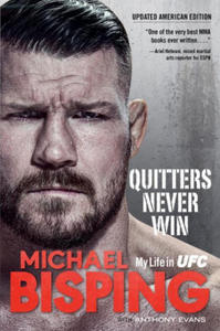 Quitters Never Win: My Life in Ufc -- The American Edition - 2876841498