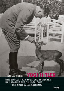 Yogi Hitler - Der Einfluss von Yoga und indischer Philosophie auf die Ideologie des Nationalsozialismus - 2878086927