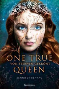 One True Queen, Band 1: Von Sternen gekrnt - 2877776174