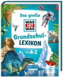 Das groe WAS IST WAS Grundschullexikon von A-Z - 2864361206