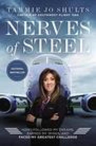 Nerves of Steel: How I Followed My Dreams, Earned My Wings, and Faced My Greatest Challenge - 2877309263