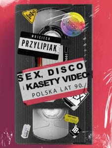 Sex, disco i kasety video. Polska lat 90 - 2878079429