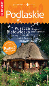 Podlaskie. Przewodnik+atlas. Polska niezwyka - 2877498698