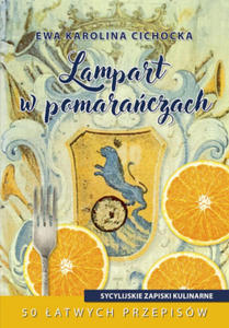 Lampart w pomaraczach, czyli sycylijskie zapiski kulinarne - 2863178149